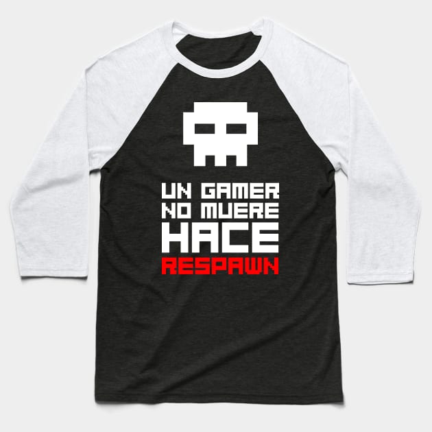 Un gamer no muere, hace respawn Baseball T-Shirt by ramonagbrl